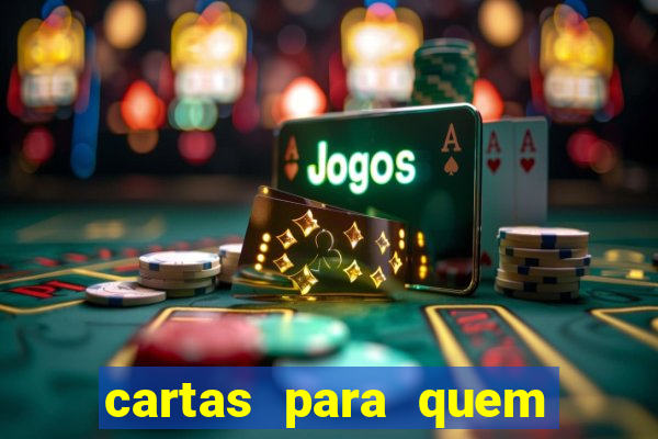 cartas para quem vai passar pelo encontro com deus